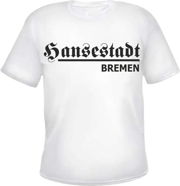 Hansestadt Bremen T-Shirt + Weiss + versch. Druckfarben