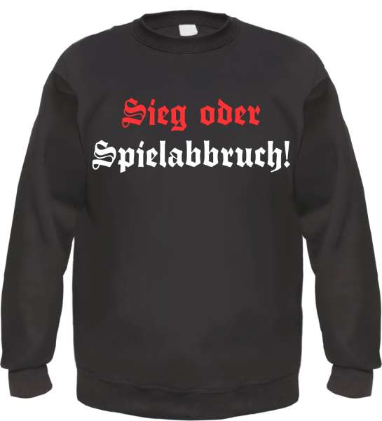 Sieg oder Spielabbruch Sweatshirt - Altdeutsch - Schwarz Weiss Rot