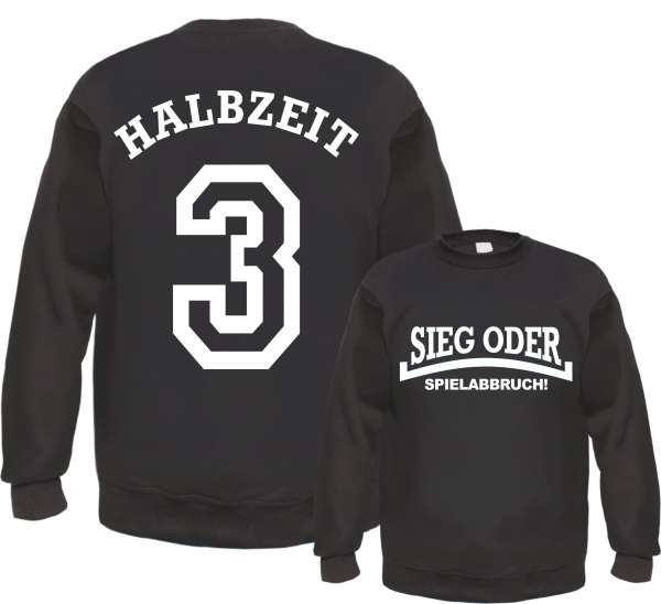 Sieg oder Spielabbruch Sweatshirt - Halbzeit 3 - Schwarz