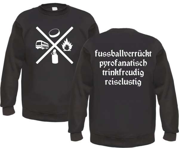 Fussballverrückt Pyrofanatisch... Sweatshirt - Schwarz