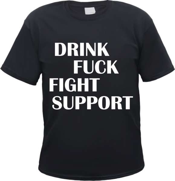 Angebot - Drink Fuck Fight Support T-Shirt - Schwarz