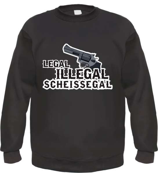 Legal Illegal Scheissegal Sweatshirt - Revolver - Schwarz