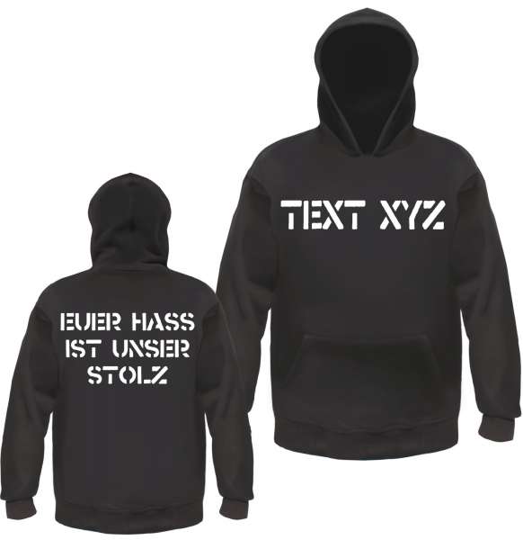 Individuelles Sweatshirt - EUER HASS IST UNSER STOLZ