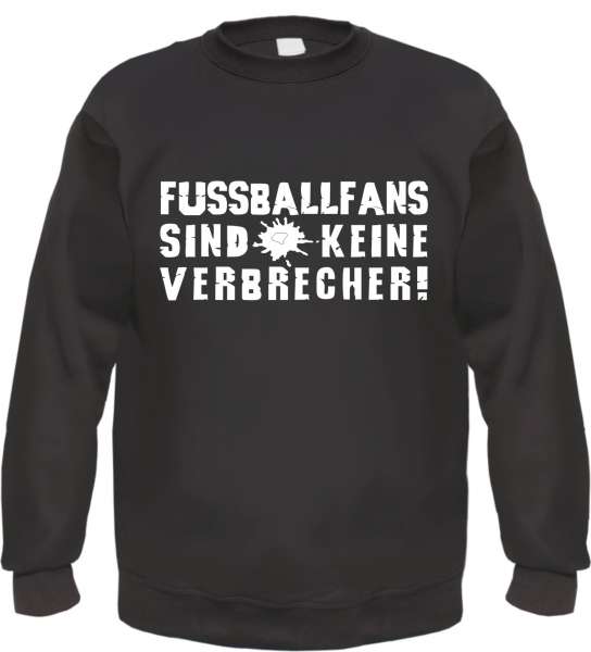 Fussballfans sind keine Verbrecher Sweatshirt - Handschellen