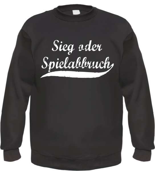 Sieg oder Spielabbruch Sweatshirt - Oldschool - Schwarz