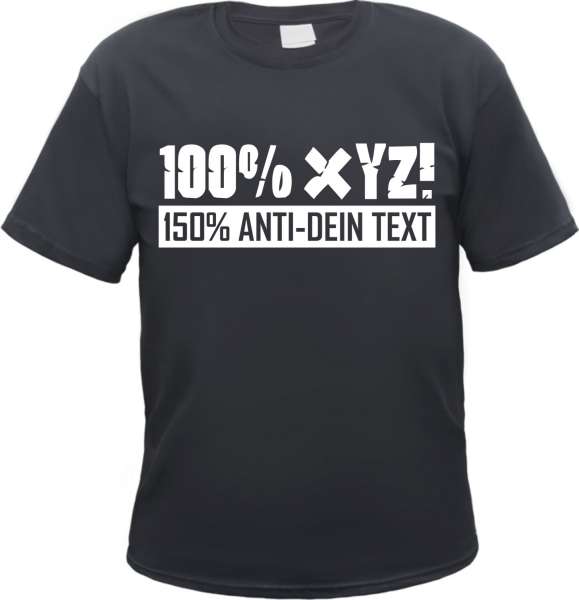 Individuelles Anti T-Shirt - 100 Prozent Shirt - Neues Design